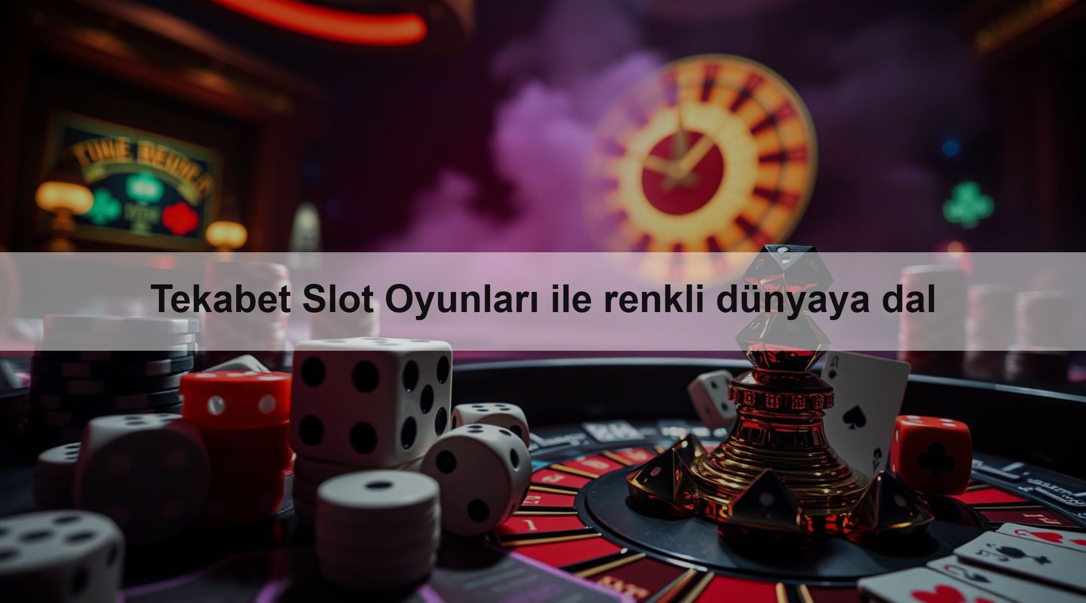 Tekabet Slot Oyunları ile renkli dünyaya dal